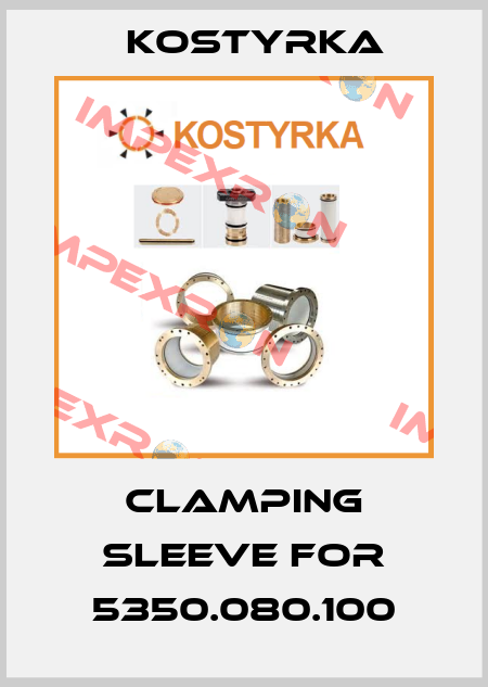 Clamping Sleeve for 5350.080.100 Kostyrka