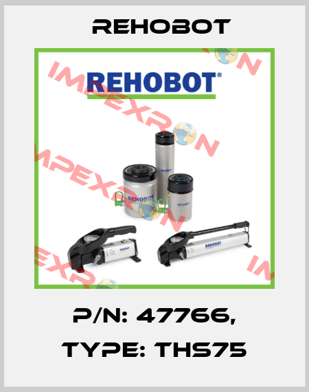 p/n: 47766, Type: THS75 Rehobot