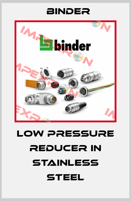Low pressure reducer in stainless steel Binder