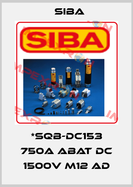 *SQB-DC153 750A aBat DC 1500V M12 Ad Siba