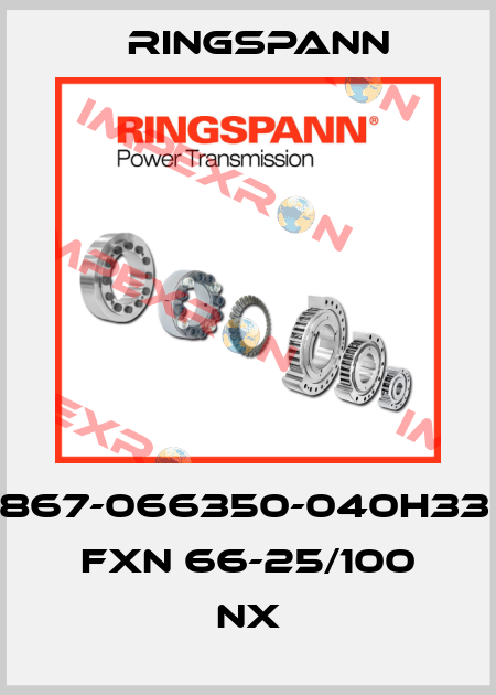 4867-066350-040H33	/ FXN 66-25/100 NX Ringspann