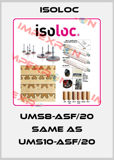 UMS8-ASF/20 same as UMS10-ASF/20 Isoloc