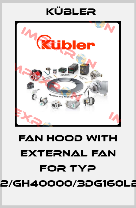 Fan hood with external fan for Typ ZFB252/GH40000/3DG160LBR-4FL Kübler