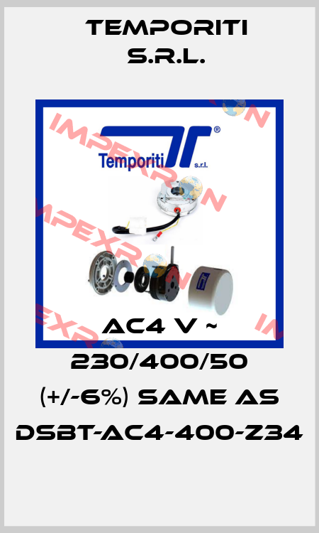 AC4 V ~ 230/400/50 (+/-6%) Same as DSBT-AC4-400-Z34 Temporiti s.r.l.
