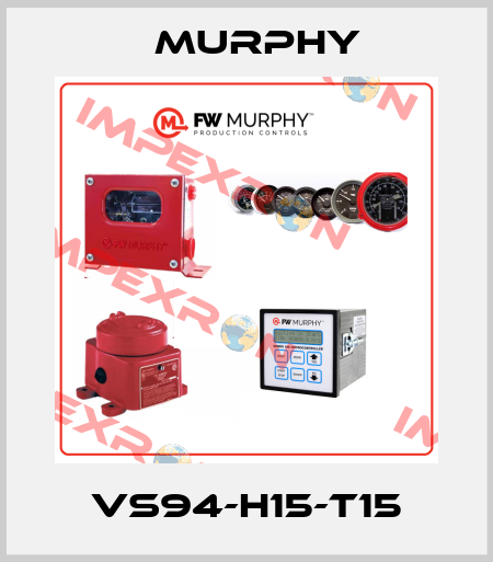 VS94-H15-T15 Murphy
