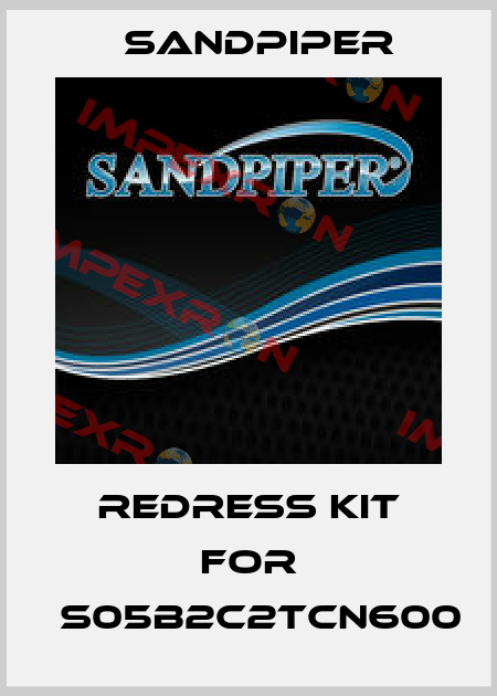 Redress kit for 	S05B2C2TCN600 Sandpiper