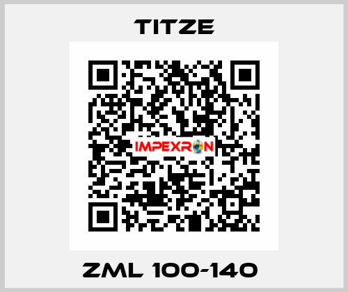 ZML 100-140  Titze