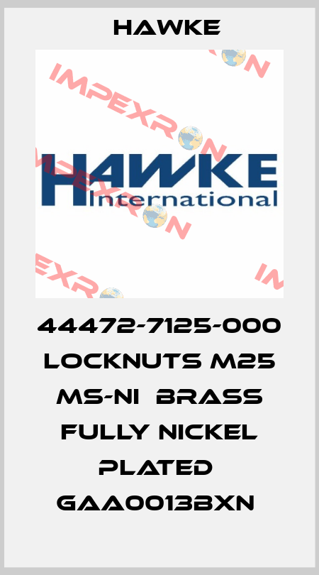 44472-7125-000  Locknuts M25 Ms-Ni  Brass Fully Nickel Plated  GAA0013BXN  Hawke