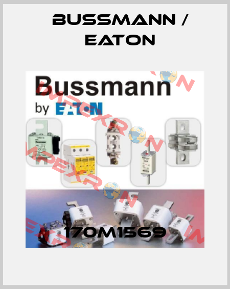 170M1569 BUSSMANN / EATON