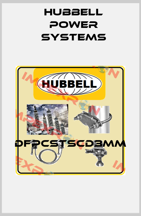 DFPCSTSCD3MM  Hubbell Power Systems
