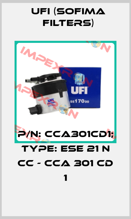 P/N: CCA301CD1; Type: ESE 21 N CC - CCA 301 CD 1 Ufi (SOFIMA FILTERS)