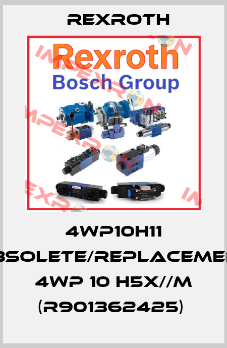4WP10H11 obsolete/replacement 4WP 10 H5X//M (R901362425)  Rexroth