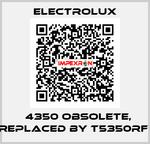 Т4350 Obsolete, replaced by T5350RF  Electrolux