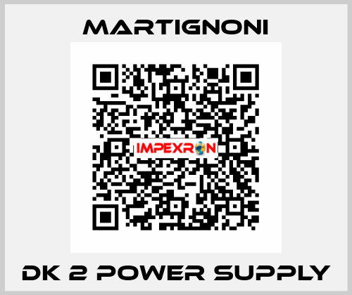 Dk 2 power supply MARTIGNONI