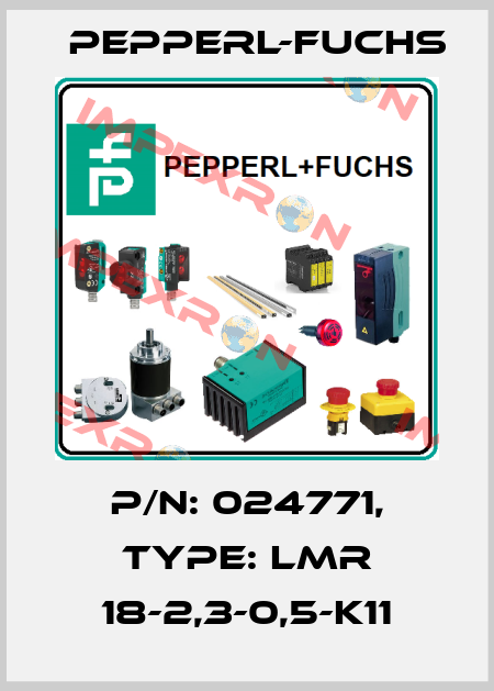 p/n: 024771, Type: LMR 18-2,3-0,5-K11 Pepperl-Fuchs