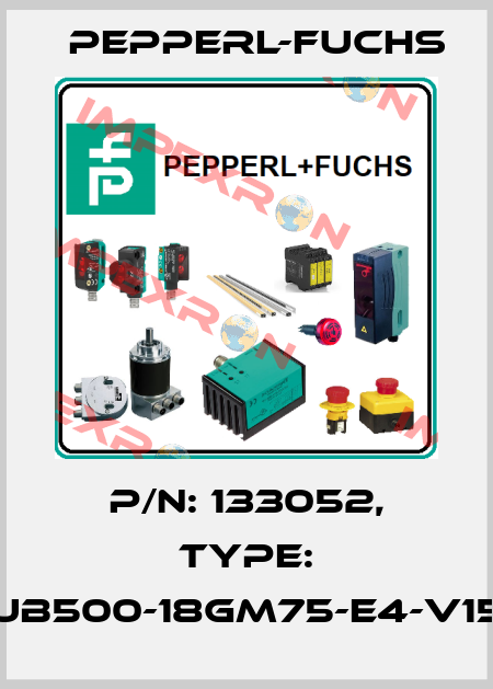 p/n: 133052, Type: UB500-18GM75-E4-V15 Pepperl-Fuchs
