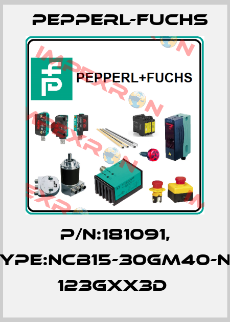 P/N:181091, Type:NCB15-30GM40-N0       123Gxx3D  Pepperl-Fuchs