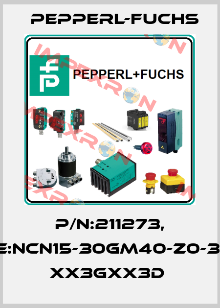 P/N:211273, Type:NCN15-30GM40-Z0-3G-3D xx3Gxx3D  Pepperl-Fuchs