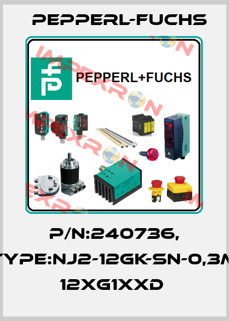 P/N:240736, Type:NJ2-12GK-SN-0,3M      12xG1xxD  Pepperl-Fuchs