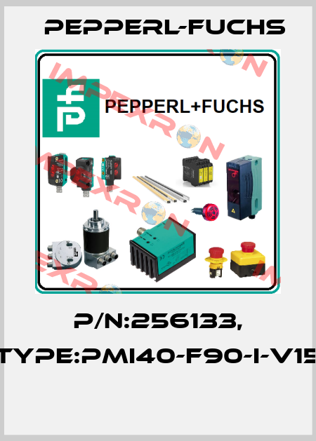 P/N:256133, Type:PMI40-F90-I-V15  Pepperl-Fuchs