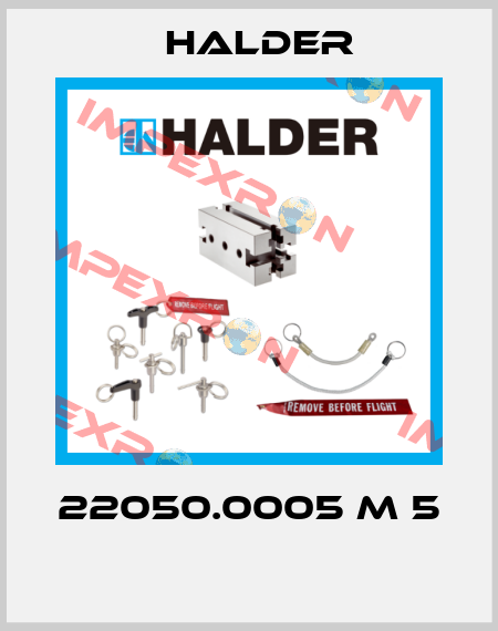 22050.0005 M 5  Halder