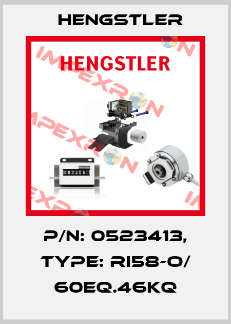 p/n: 0523413, Type: RI58-O/ 60EQ.46KQ Hengstler
