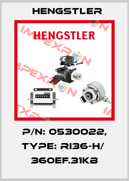 p/n: 0530022, Type: RI36-H/  360EF.31KB Hengstler