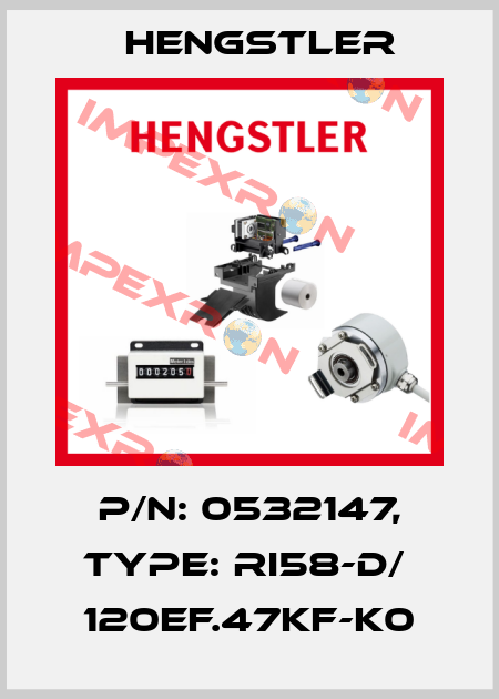 p/n: 0532147, Type: RI58-D/  120EF.47KF-K0 Hengstler