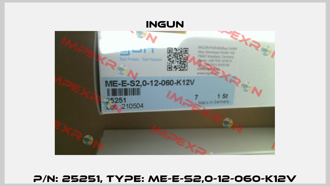 P/N: 25251, Type: ME-E-S2,0-12-060-K12V Ingun